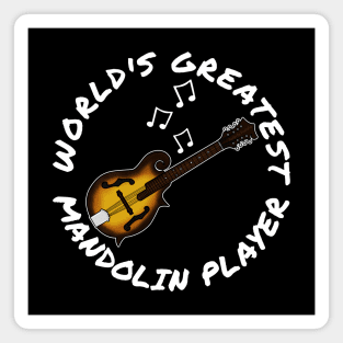 World's Greatest Mandolin Player Mandolinist Folk Musician Magnet